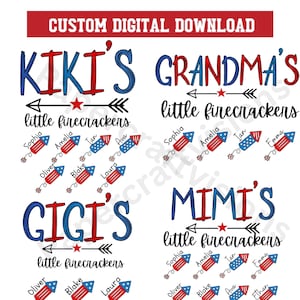 Puede incluir: Un diseño de descarga digital con los textos "KIKI'S", "GRANDMA'S", "GIGI'S" y "MIMI'S" en rojo y azul. Debajo de cada nombre está "little firecrackers" y una lista de nombres y gráficos de fuegos artificiales. El banner superior dice "CUSTOM DIGITAL DOWNLOAD".
