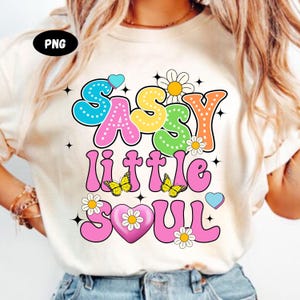 Sassy Little Soul Png, Little Soul Sublimation PNG Design, Sublimation for Kids, PNG Designs for Girls, Sublimation for Girls, Toddler Png.