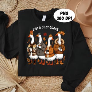 Just A Cozy Goose Png, Autumn Cozy Png, Fall Vibes Png, Pumpkin png, Coquette Png, Autumn png, Goose Png, Fall Autumn Shirtpng, Goose Autumn