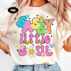 Sassy Little Soul Png, Little Soul Sublimation PNG Design, Sublimation for Kids, PNG Designs for Girls, Sublimation for Girls, Toddler Png.