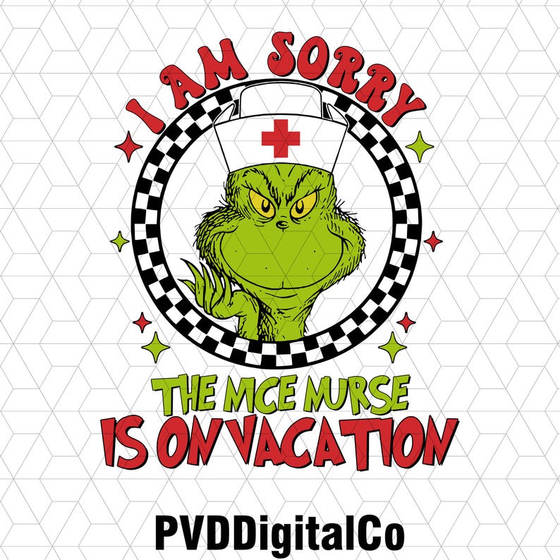 Puede incluir: Un personaje de dibujos animados verde con un gorro de enfermera con una cruz roja, rodeado por un c&iacute;rculo a cuadros blanco y negro. El texto dice "I AM SORRY THE NICE NURSE IS ON VACATION."