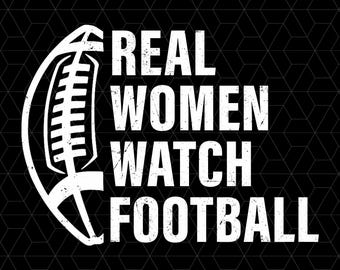 Real Women Watch Football Png, Sports Lover Png, Girlfriend Png, Retro Football Design,American Football Png, Football Season Png, Game day