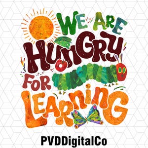 Puede incluir: Un diseño gráfico colorido con el texto "We are hungry for learning" que presenta una oruga, una mariposa y un sol.