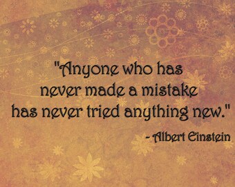 Inspirational Wall Decor - Albert Einstein Quote "Anyone who has never made a mistake has never tried anything new" - Fine Art Print
