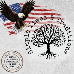 May include: A graphic design featuring an American bald eagle with outstretched wings, the U.S. flag, and a tree of life. The text reads "Simple Times & Traditions" and "Small Business Handmade in the USA."