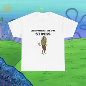 Oh Brother This Guy STINKS Shirt | Funny SpongeBob Meme Tee | Nostalgic 2000s Cartoon Shirt | Unisex Graphic Tee | Sarcastic Gift for Friend