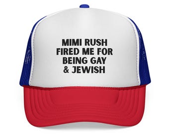 Mimi Rush hat mich gefeuert, weil ich schwul und jüdisch bin Trucker Cap | Statement Maschenhut, I love LA merch, lustiger Hut, schwul und juedisch