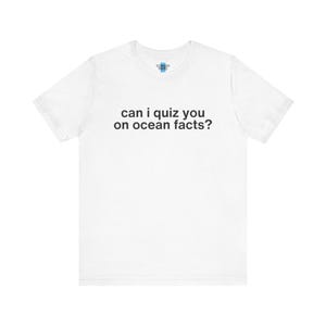 can i quiz you on ocean facts? Tee | Ocean Facts Shirt, Marine Science Tee, I love LA tshirt