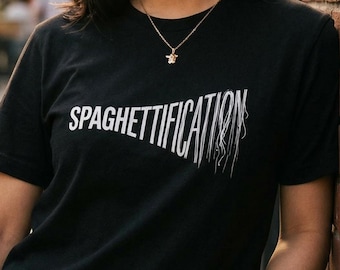 Camiseta de física con texto espaguetizado sobre agujeros negros y fuerzas de marea / Regalo de camiseta de astrofísica / Arte de ciencia teórica