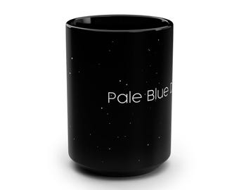 Pale Blue Dot Mug: Carl Sagan Quote, Black Ceramic Astronomy Coffee Cup