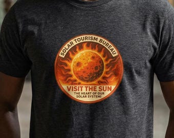 Visit the Sun!, Space Tourism, Space themed, Unisex T-shirt, NASA, Astronomy Gifts, Hubble, Space telescope, explorer, stargazer