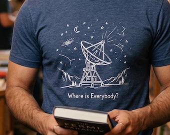 Fermi Paradox Shirt | Where Is Everybody | SETI Tee | Astronomy Gift | Space Science | Bella Canvas