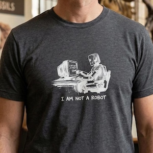Not a Robot Shirt | CAPTCHA Tee | Tech Humor Gift | Programmer Shirt | Funny Science | Bella Canvas