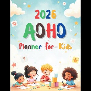 以下が含まれることがあります： 2026年のカラフルなプランナーで、「ADHD Planner for-Kids」の文字が入っています。表紙には子供たちのイラストと遊び心のあるデザイン要素が描かれています。ADHDのお子様が整理整頓するのに役立つように設計されています。