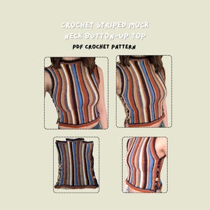May include: A crochet striped mock neck button-up top in shades of brown, orange, blue, and cream. The top features vertical stripes and wooden buttons on the side. The text "CROCHET STRIPED MOCK NECK BUTTON-UP TOP PDF CROCHET PATTERN" is displayed.