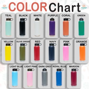 May include: Color chart showing 16 different colors of insulated water bottles. The colors are teal, black, white, purple, coral, green, yellow, olive green, red, navy, pink, orange, light blue, light pink, dark grey, royal blue, and maroon.