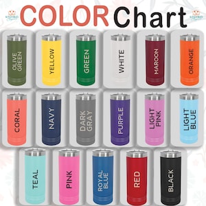 May include: A colour chart displaying insulated tumblers in a range of colours: olive green, yellow, green, white, maroon, orange, coral, navy, dark grey, purple, light pink, light blue, teal, pink, royal blue, red, and black. The text "COLOR Chart" is at the top.