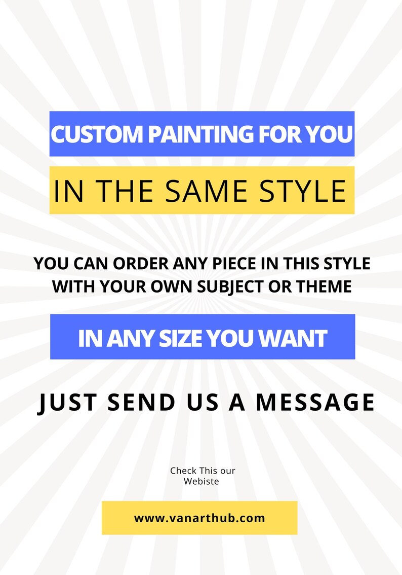 K&ouml;nnte beinhalten: Werbebild f&uuml;r individuelle Gem&auml;lde. Text in blauen und gelben K&auml;sten lautet: "CUSTOM PAINTING FOR YOU", "IN THE SAME STYLE", "IN ANY SIZE YOU WANT". Der Text besagt auch: "YOU CAN ORDER ANY PIECE IN THIS STYLE WITH YOUR OWN SUBJECT OR THEME" und "JUST SEND US A MESSAGE". Die Website ist www.vanarthub.com.