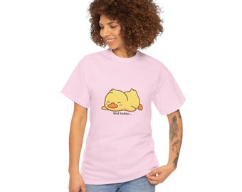 Unisex Duck T-shirt "Not Today", Funny Tired Sweater, Humorous Clothing for Introverts and Procrastinators, Gift for Colleagues