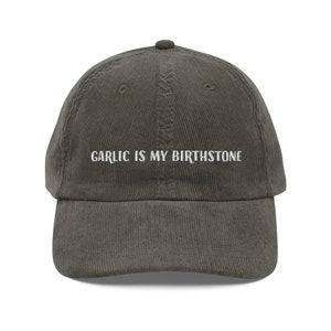 Unique and Vintage Garlic Birthstone Corduroy Cap - &quot;Garlic Is My Birthstone&quot; - Various Colors