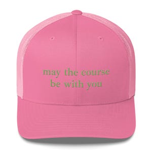 Elevated Pink Golf Trucker Hat with Lime Green Embroidered Stitching - &quot;May the Course be With You&quot; - Fun Unisex Golf Wear