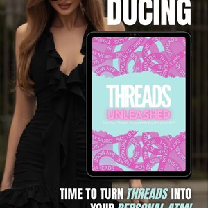May include: A woman wearing a black dress and sunglasses is holding a tablet. The tablet screen displays a graphic with the text "Threads Unleashed" and the words "Turn Your Threads Account Into Your Personal ATM".