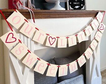 Our Little Sweetheart Valentines Day baby shower garland banner