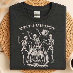 Burn The Patriarchy Shirt, Feminist Halloween Shirt, Dancing Skeleton Tee, Reproductive Rights Shirt, Social Justice, Skeleton Moon Shirt