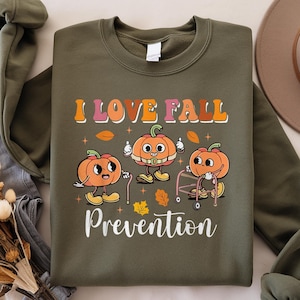 I Love Fall Prevention Sweatshirt, Thanksgiving Fall Nurse Shirt, Fall Vibes Shirt, Pumpkin Nurse Life Sweatshirt,Fall Season Shirt