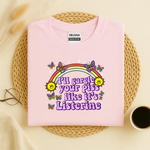 I&#39;ll Gargle Your Piss Like It&#39;s Listerine Shirt, Funny Shirt, Funny Meme Tees, Trendy Graphic Silly T-Shirt Dark Humor Sarcasm Shirt Gift