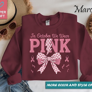 In October we Wear Pink Sweatshirt,Breast Cancer Shirt,I&#39;m A Survivor Shirt,Team Cancer Shirt,Motivational T Shirt,Cancer Awareness Shirt