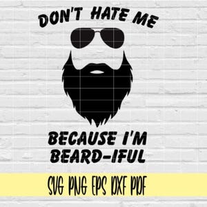 Não me odeie porque eu sou barbudo svg png eps dxf pdf sublimação/dia dos pais svg/barba svg/camisa engraçada do pai svg/homens barbudos svg/barbas