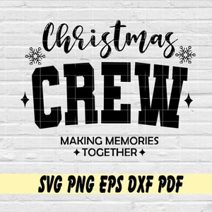 クリスマス クルーが一緒に思い出を作る svg png eps dxf pdf 昇華/家族でクリスマスお揃いの T シャツ パジャマ セーター/クリスマス クルー svg