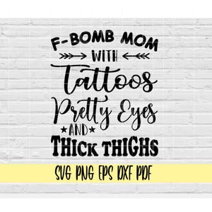 F-bom moeder met tatoeages mooie ogen en dikke dijen svg png eps dxf pdf/f bom moeder svg/moeder shirt svg/moederdag svg/moeder leven svg/mama svg