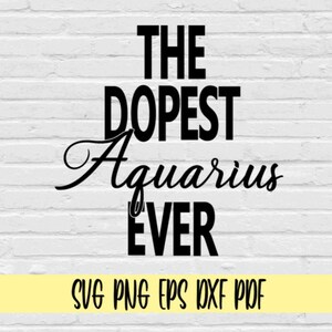 Le plus beau Verseau de tous les temps svg png eps dxf pdf/signe du Verseau/Verseau/astrologie/Le plus beau Verseau de tous les temps/signe du zodiaque/signe astrologique/dope/anniversaire