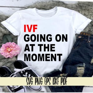 FIV en curso en este momento svg png eps dxf pdf sublimación/Camiseta de FIV/Día de transferencia/Regalo de mamá de FIV/FIV en curso en este momento/Extracción de óvulos de FIV