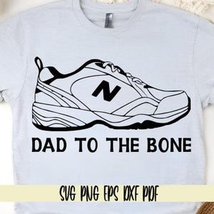 Dad to the bone svg png eps dxf pdf sublimation/fathers day gift/dad funny shirt/dad to the bone sneaker/dad/daddy/father/dad mug/father day