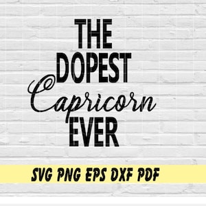 The dopest capricorn ever svg png eps dxf pdf/capricorn zodiac sign/capricorn/capricorn sign/astrology/Dopest capricorn Ever/Zodiac sign