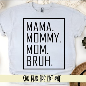 Mamma. Mama. Mam. Bruh. in lijst svg png eps dxf jpg pdf/Moederdag/moeder/cadeau voor moeder/moederleven/Mama Mommy Mom Bruh/grappige moeder T-shirt