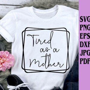 Cansada como uma mãe svg png eps dxf jpg pdf/mãe /mãe/mãe cansada/vida de mãe/cansada como uma mãe/dia das mães/mãe cansada