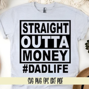 Straight Outta Money #Dad leven svg png eps dxf pdf sublimatie/vader/vader/grappige vader/stiefvader/vader T-shirt/vader mok/vader verjaardag/Vaderdag