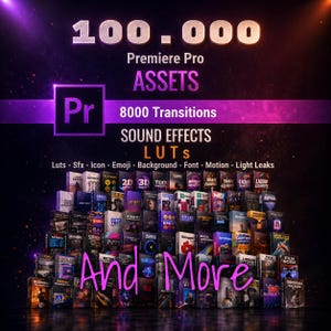 May include: A promotional image for Premiere Pro assets, featuring the text "100,000" and "Assets." It includes "8000 Transitions," "Sound Effects," and "LUTS." The image showcases various digital product boxes with the words "And More."
