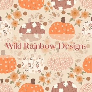 May include: A seamless pattern featuring orange, brown, and white pumpkins with various floral and leaf designs on a beige background. The text "Wild Rainbow Designs" is centered at the bottom of the image.