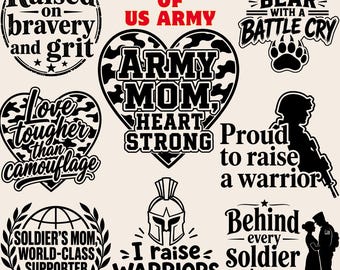 May include: A collection of black and white graphic designs featuring military-themed text and illustrations. Phrases include Raised on bravery and grit, Proud mom of US Army, Mama bear with a battle cry, Love tougher than camouflage, Proud to raise a warrior, Soldier's mom world-class supporter, I raise warriors not worriers, and Behind every soldier is a proud mom.
