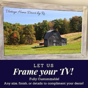 May include: A rustic wooden frame with a whitewashed finish, showcasing a photograph of a red barn in a field with trees. The text "Vintage Home Decor by Ro" is visible at the top of the frame. The text "LET US Frame your TV! Fully Customizable! Any size, finish, or details to compliment your decor!" is visible below the frame.