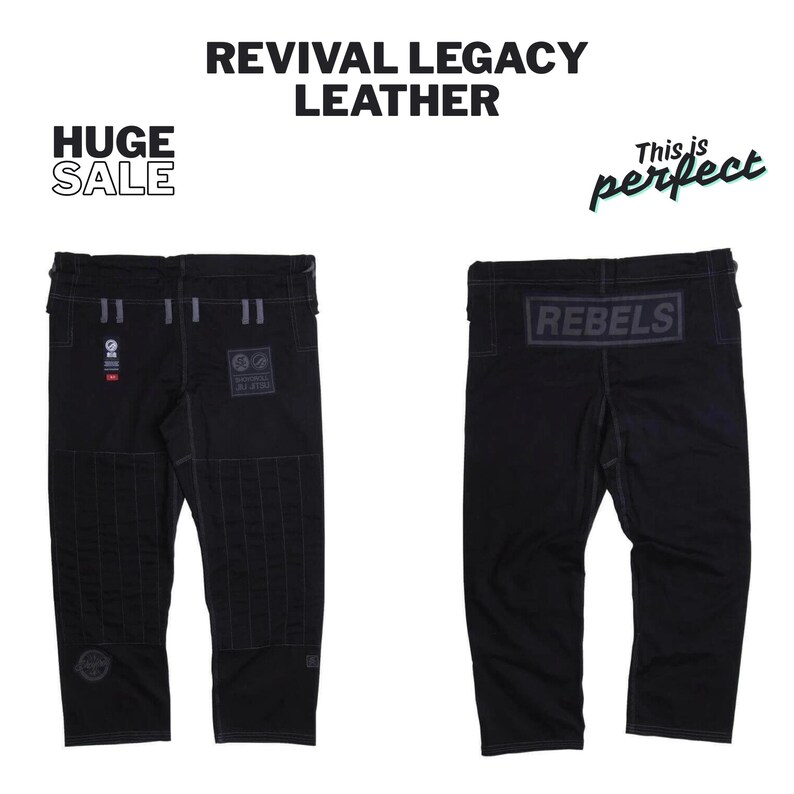 May include: Black martial arts pants with reinforced stitching and patches. The pants have the word "REBELS" on the back. The image also includes the text "REVIVAL LEGACY LEATHER" and "HUGE SALE".