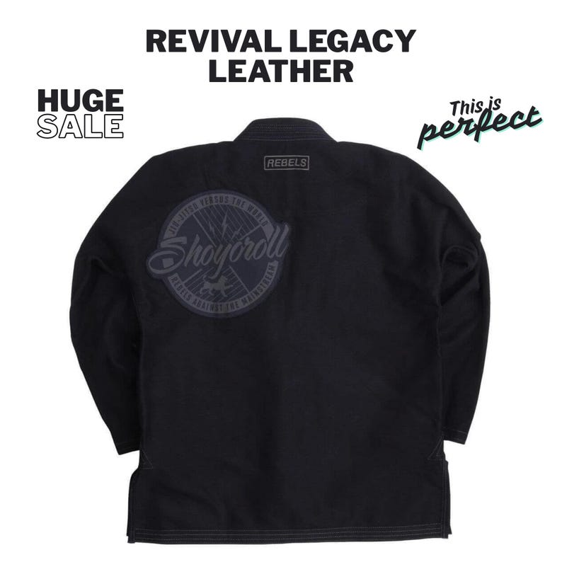 May include: Black Jiu-Jitsu gi with a large Shoyoroll patch on the back. The gi has the word "REBELS" on the upper back. The image also includes the text "REVIVAL LEGACY LEATHER", "HUGE SALE", and "This is perfect".