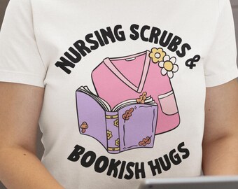Nursing Scrubs & Bookish Hugs T-Shirt | Bookish Nurse Shirt | Nurse Appreciation Gift | Book Lover Gift for Nurses | Groovy Style Nurse Tee
