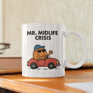 Novelty Mr Mid Life Crises  10oz Coffee Mug - Funny Men Male Cup For Secret Santa Christmas Birthday Mid life crisis  Friend Office Mug m27