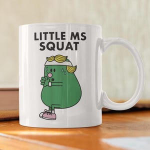 Novelty Little Miss Squat  10oz Coffee Mug - Funny Female Cup For Secret Santa Christmas Birthday Coffee Mothers day  Friend Coffee Mug F22